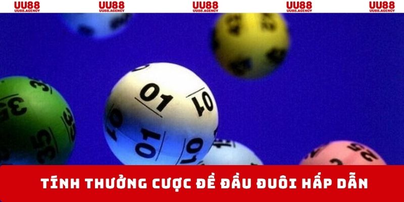 Cược đề đầu đuôi áp dụng quy định trả thưởng chi tiết, rõ ràng