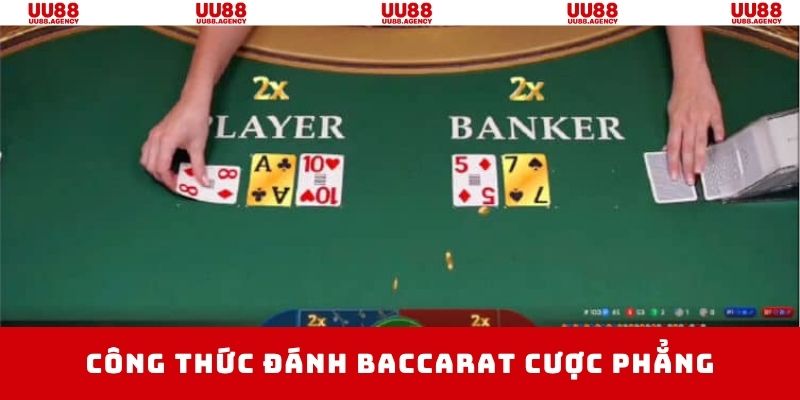 Công thức đánh bài Baccarat - Tìm xu hướng cược phẳng
