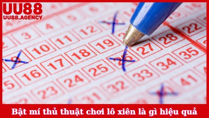Bật mí thủ thuật chơi lô xiên là gì hiệu quả