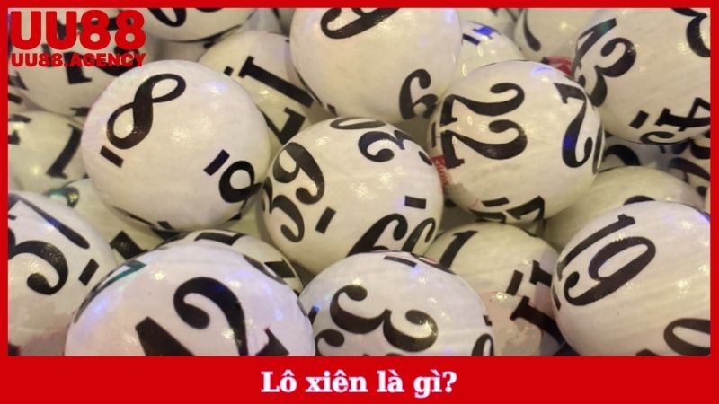 Lô Xiên Là Gì